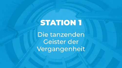 Station 1 - Die Geister der Vergangenheit