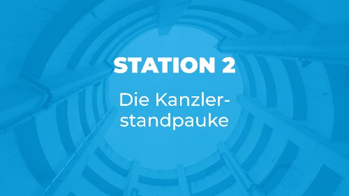 Station 2 - Die Kanzlerstandpauke