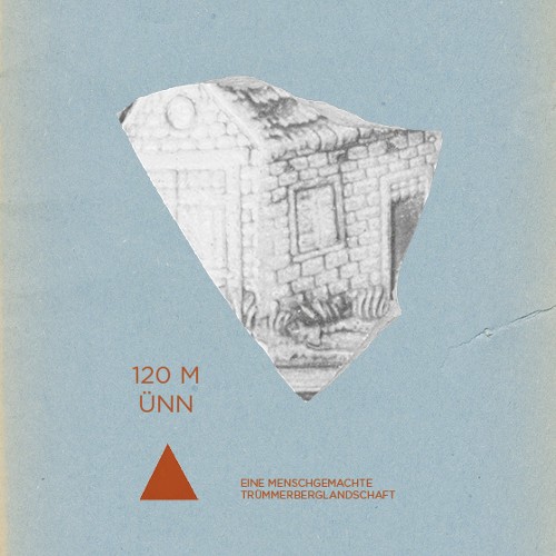 120 M ÜNN. EINE MENSCHGEMACHTE TRÜMMERBERGLANDSCHAFT
