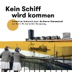Kein Schiff wird kommen - interaktiver Audiowalk durch die Bremer Überseestadt von Katrin Bretschneider &Company