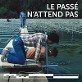 Le passé n’attend pas